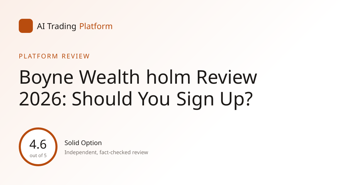 Boyne Wealth holm Review 2026: Should You Sign Up?